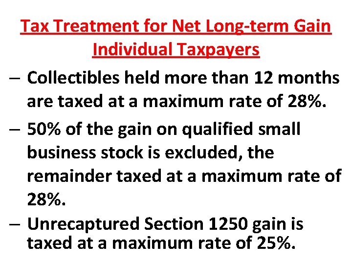 Tax Treatment for Net Long-term Gain Individual Taxpayers – Collectibles held more than 12 Tax Treatment for Net Long-term Gain Individual Taxpayers – Collectibles held more than 12