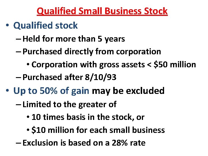 Qualified Small Business Stock • Qualified stock – Held for more than 5 years Qualified Small Business Stock • Qualified stock – Held for more than 5 years