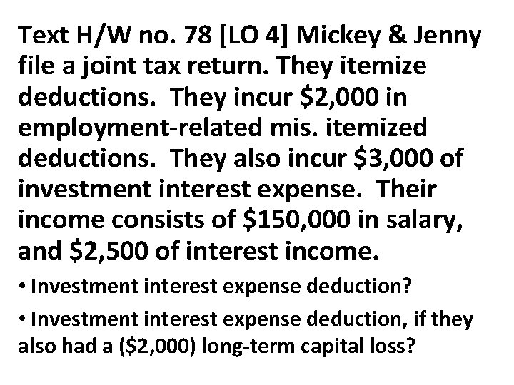 Text H/W no. 78 [LO 4] Mickey & Jenny file a joint tax return.