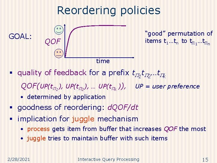 Reordering policies GOAL: “good” permutation of items t 1…tn to t 1…t n QOF