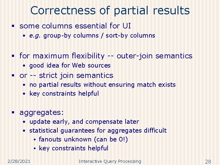 Correctness of partial results § some columns essential for UI • e. g. group-by