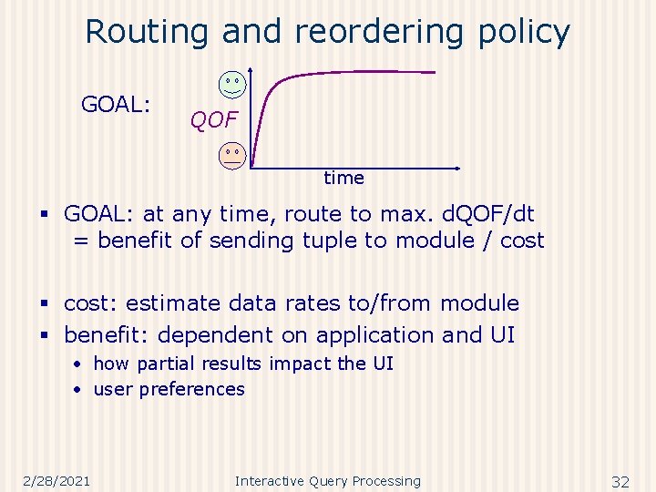 Routing and reordering policy GOAL: QOF time § GOAL: at any time, route to