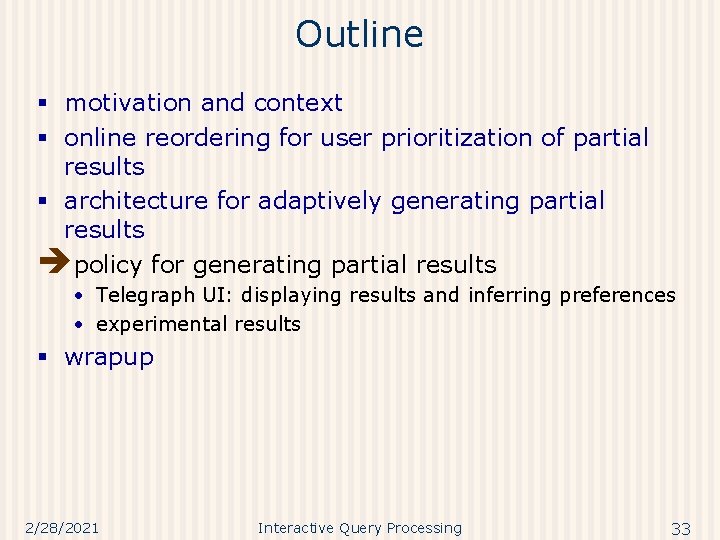 Outline § motivation and context § online reordering for user prioritization of partial results