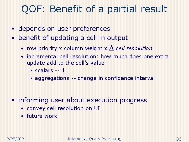 QOF: Benefit of a partial result § depends on user preferences § benefit of