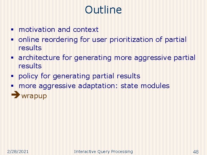 Outline § motivation and context § online reordering for user prioritization of partial results