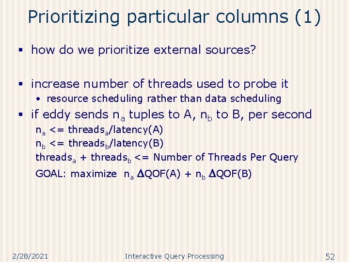 Prioritizing particular columns (1) § how do we prioritize external sources? § increase number