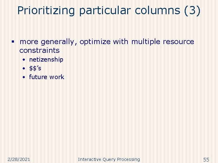 Prioritizing particular columns (3) § more generally, optimize with multiple resource constraints • netizenship