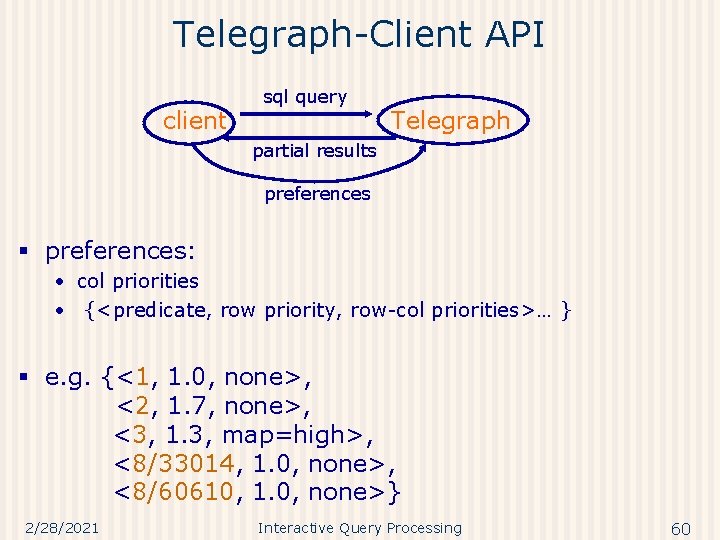 Telegraph-Client API client sql query Telegraph partial results preferences § preferences: • col priorities
