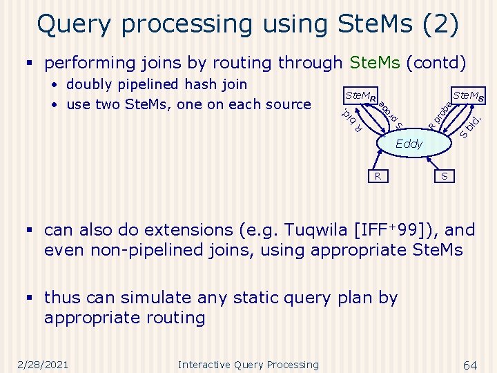 Query processing using Ste. Ms (2) § performing joins by routing through Ste. Ms