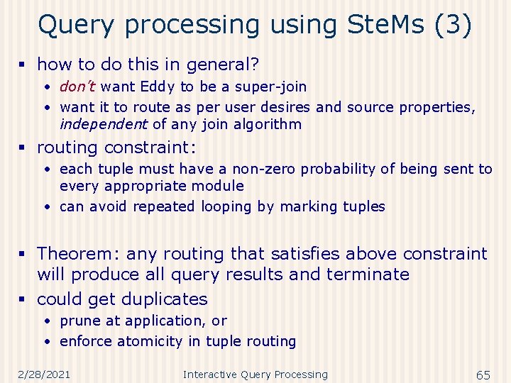 Query processing using Ste. Ms (3) § how to do this in general? •