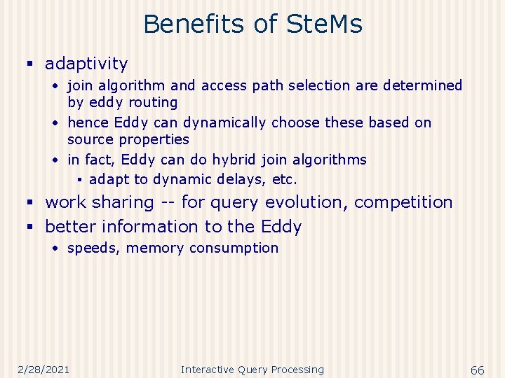 Benefits of Ste. Ms § adaptivity • join algorithm and access path selection are