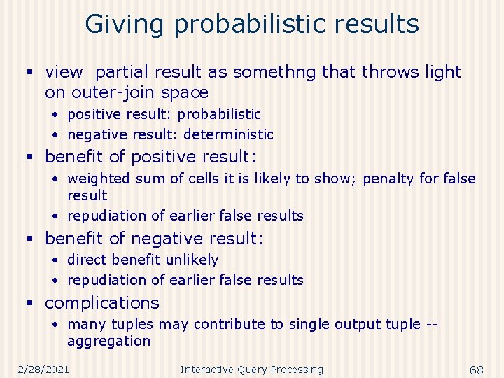 Giving probabilistic results § view partial result as somethng that throws light on outer-join