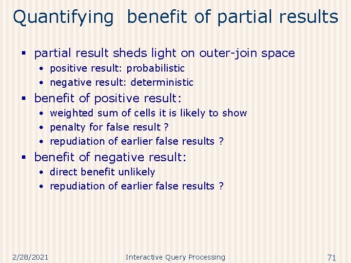 Quantifying benefit of partial results § partial result sheds light on outer-join space •