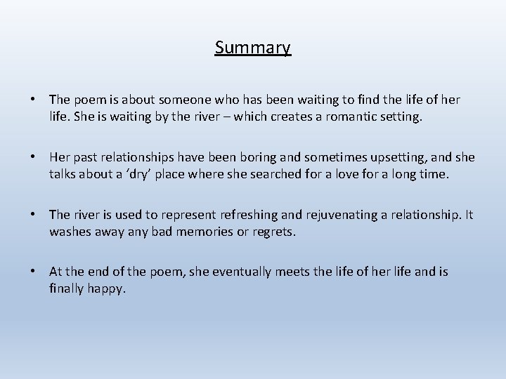 Summary • The poem is about someone who has been waiting to find the