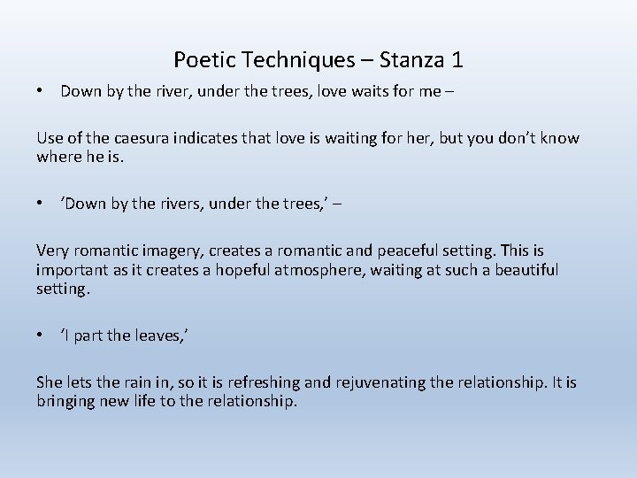 Poetic Techniques – Stanza 1 • Down by the river, under the trees, love