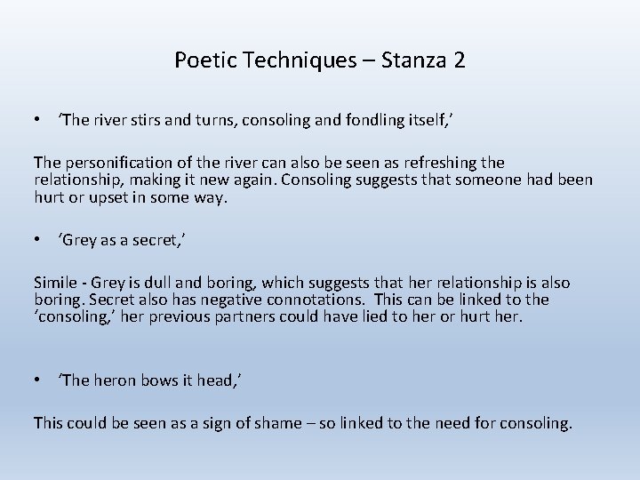 Poetic Techniques – Stanza 2 • ‘The river stirs and turns, consoling and fondling