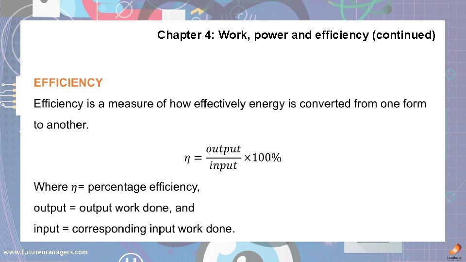 Chapter 4: Work, power and efficiency (continued) www. futuremanagers. com 