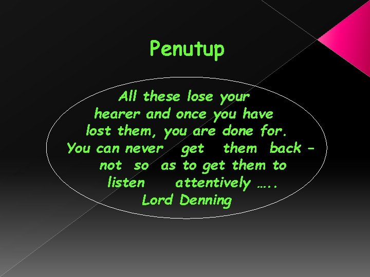 Penutup All these lose your hearer and once you have lost them, you are