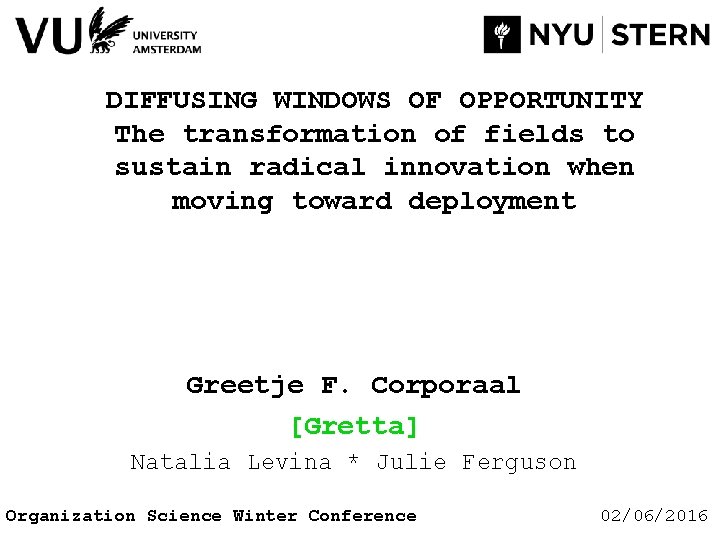 DIFFUSING WINDOWS OF OPPORTUNITY The transformation of fields to sustain radical innovation when moving