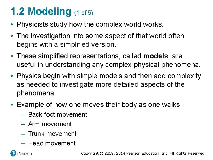 1. 2 Modeling (1 of 5) • Physicists study how the complex world works.
