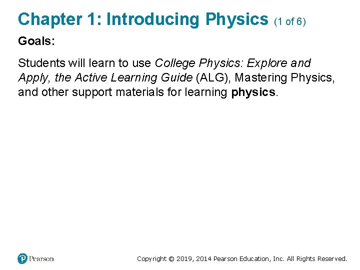 Chapter 1: Introducing Physics (1 of 6) Goals: Students will learn to use College