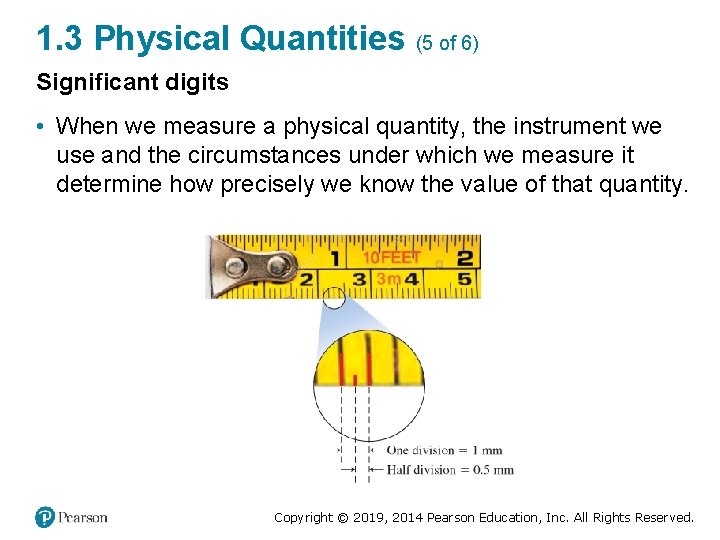 1. 3 Physical Quantities (5 of 6) Significant digits • When we measure a