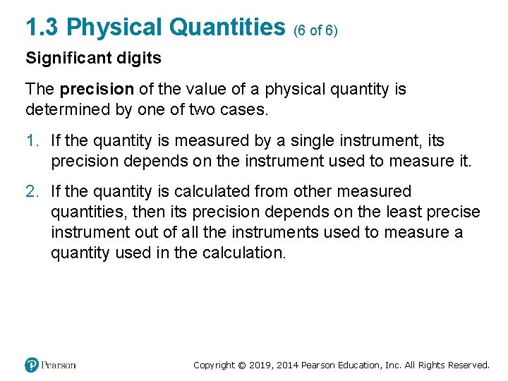 1. 3 Physical Quantities (6 of 6) Significant digits The precision of the value