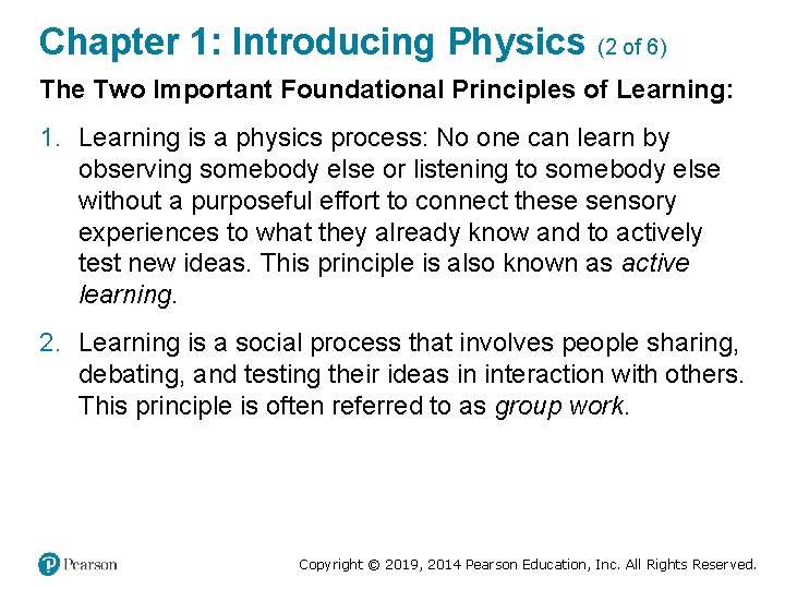 Chapter 1: Introducing Physics (2 of 6) The Two Important Foundational Principles of Learning: