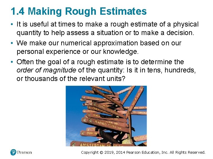 1. 4 Making Rough Estimates • It is useful at times to make a