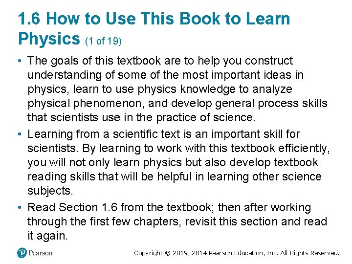 1. 6 How to Use This Book to Learn Physics (1 of 19) •