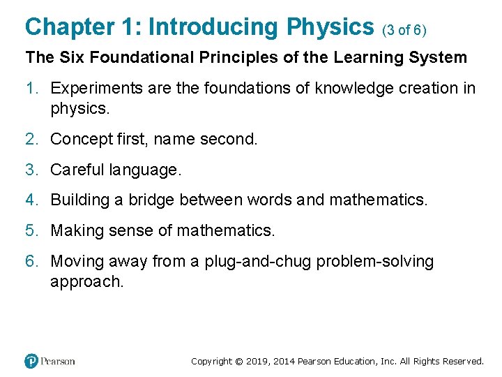 Chapter 1: Introducing Physics (3 of 6) The Six Foundational Principles of the Learning Chapter 1: Introducing Physics (3 of 6) The Six Foundational Principles of the Learning