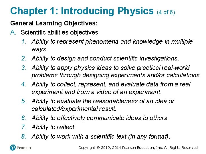 Chapter 1: Introducing Physics (4 of 6) General Learning Objectives: A. Scientific abilities objectives