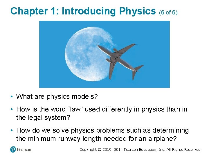 Chapter 1: Introducing Physics (6 of 6) • What are physics models? • How