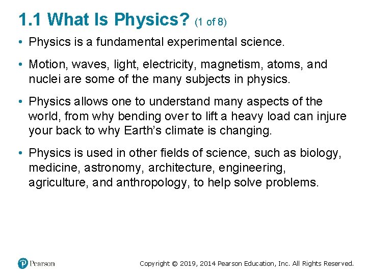 1. 1 What Is Physics? (1 of 8) • Physics is a fundamental experimental