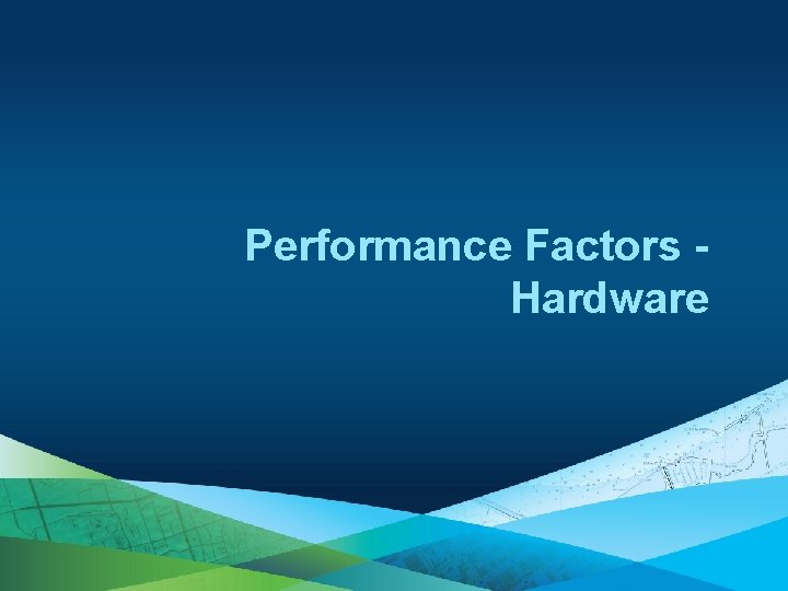 Performance Factors Hardware 