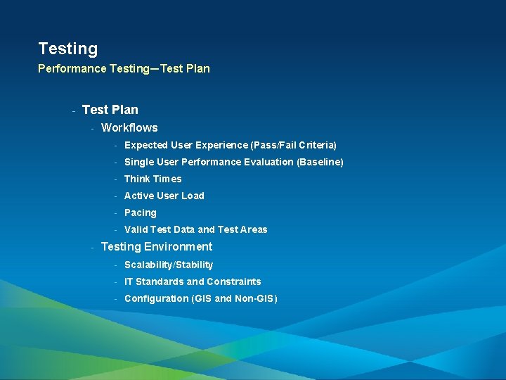 Testing Performance Testing—Test Plan - Workflows - Expected User Experience (Pass/Fail Criteria) - Single