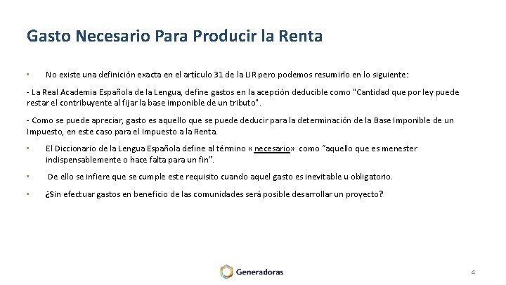 Gasto Necesario Para Producir la Renta • No existe una definición exacta en el