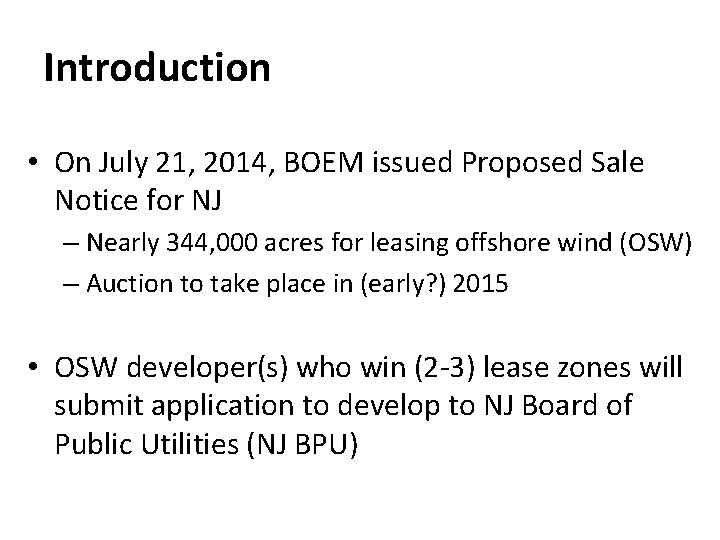 Introduction • On July 21, 2014, BOEM issued Proposed Sale Notice for NJ –
