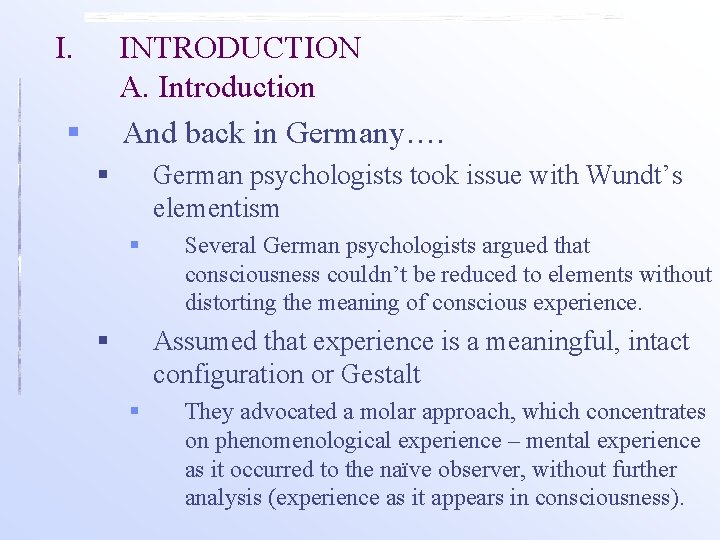 I. INTRODUCTION A. Introduction § And back in Germany…. § German psychologists took issue