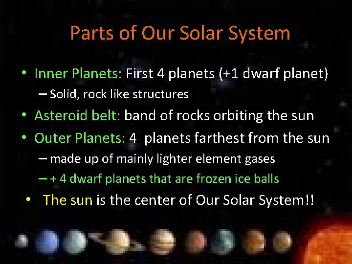 Parts of Our Solar System • Inner Planets: First 4 planets (+1 dwarf planet)