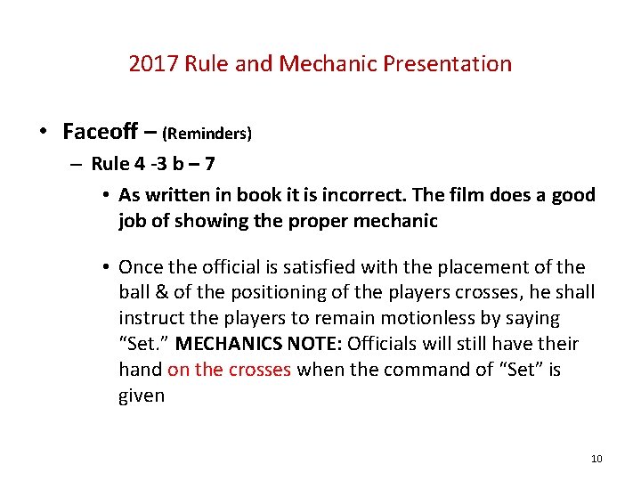 2017 Rule and Mechanic Presentation • Faceoff – (Reminders) – Rule 4 -3 b