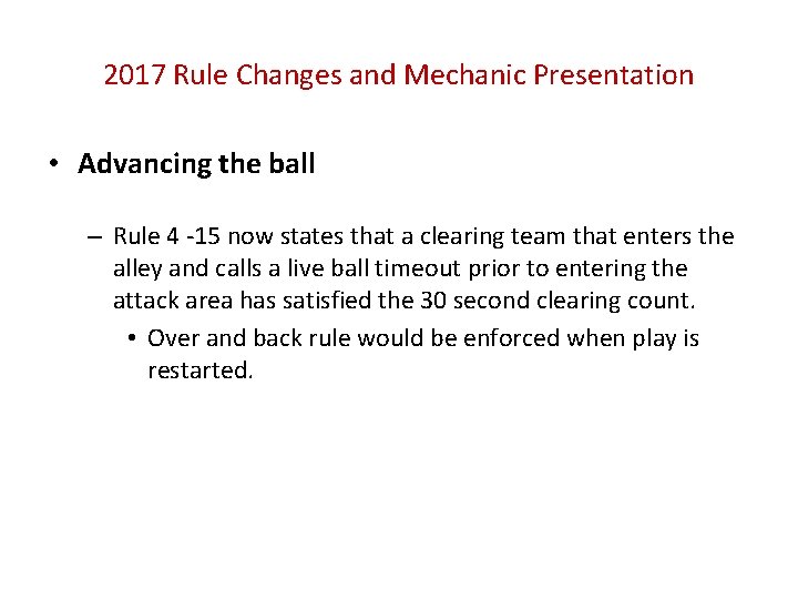 2017 Rule Changes and Mechanic Presentation • Advancing the ball – Rule 4 -15