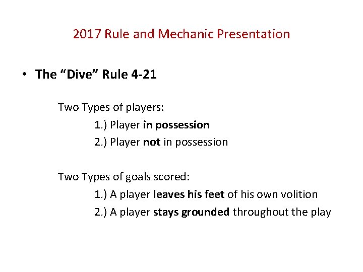 2017 Rule and Mechanic Presentation • The “Dive” Rule 4 -21 Two Types of