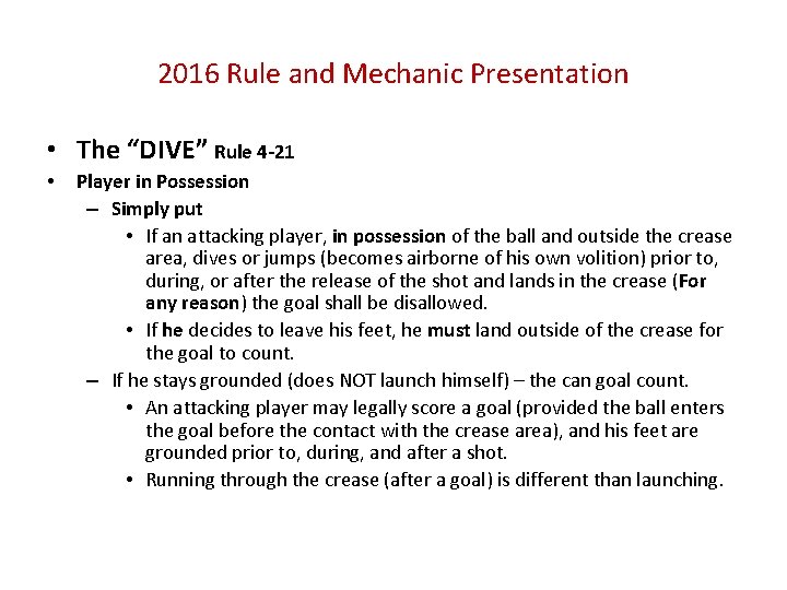 2016 Rule and Mechanic Presentation • The “DIVE” Rule 4 -21 • Player in