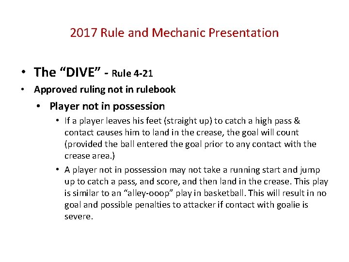 2017 Rule and Mechanic Presentation • The “DIVE” - Rule 4 -21 • Approved