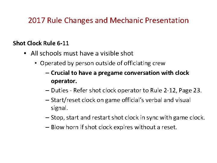 2017 Rule Changes and Mechanic Presentation Shot Clock Rule 6 -11 • All schools