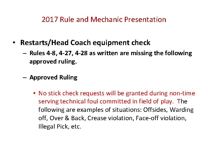 2017 Rule and Mechanic Presentation • Restarts/Head Coach equipment check – Rules 4 -8,