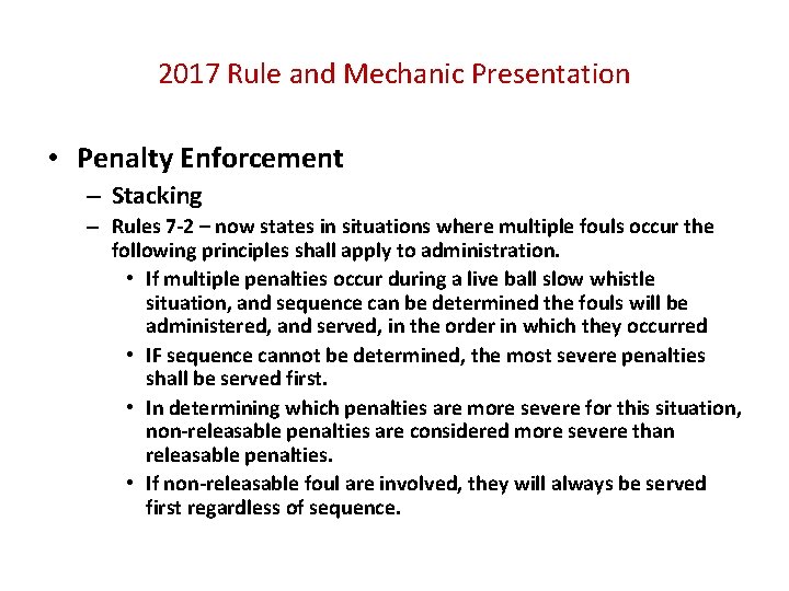 2017 Rule and Mechanic Presentation • Penalty Enforcement – Stacking – Rules 7 -2