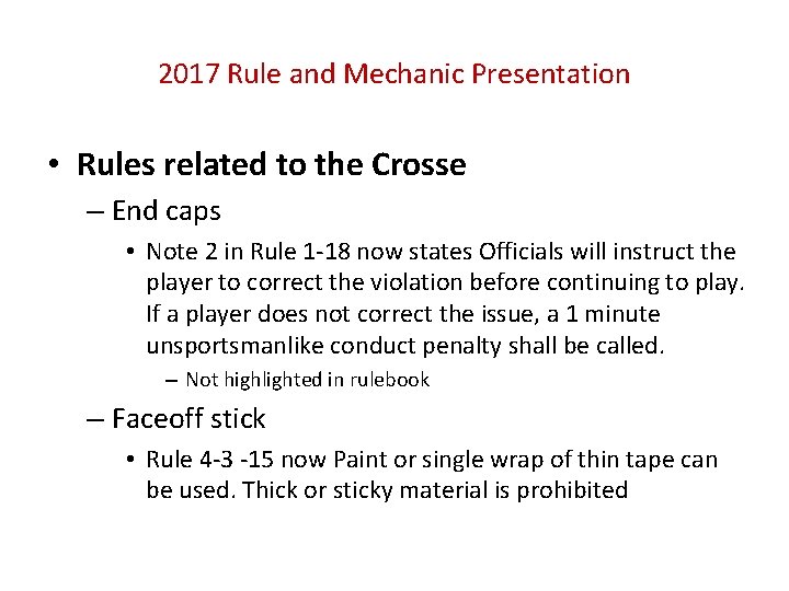 2017 Rule and Mechanic Presentation • Rules related to the Crosse – End caps