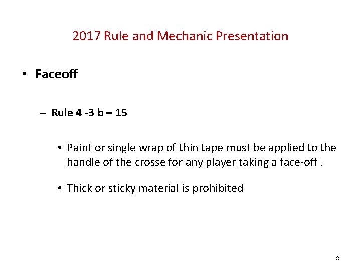 2017 Rule and Mechanic Presentation • Faceoff – Rule 4 -3 b – 15